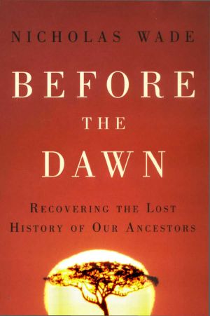 Before the Dawn · Recovering the Lost History of Our Ancestors [2006]